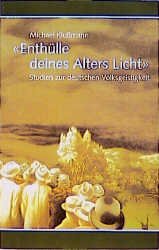 ISBN 9783723509159: Enthülle deines Alters Licht. Studien zur deutschen Volksgeistgkeit