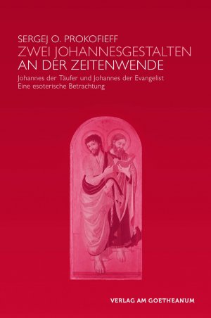 ISBN 9783723515433: Zwei Johannes-Gestalten an der Zeitenwende – Johannes der Täufer und Johannes der Evangelist – Eine esoterische Betrachtung