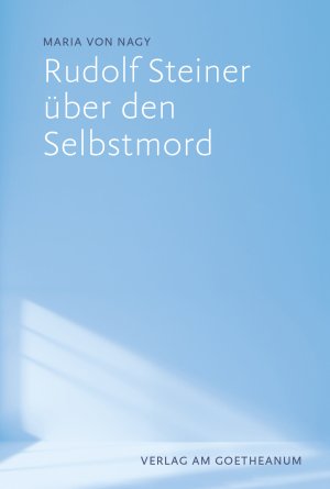 ISBN 9783723516560: Rudolf Steiner über den Selbstmord