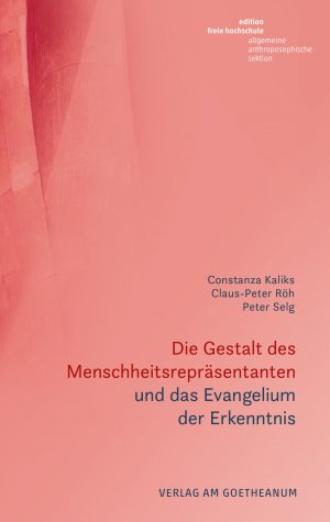 ISBN 9783723516591: Die Gestalt des Menschheitsrepräsentanten und das Evangelium der Erkenntnis