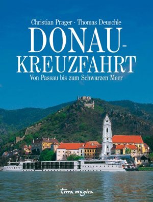 ISBN 9783724304173: Donau-Kreuzfahrt - Von Passau bis zum Schwarzen Meer