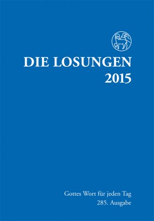 gebrauchtes Buch – Friedrich Reinhardt Verlag – Die Losungen 2015 - Deutschland / Die Losungen 2015 - Normalausgabe