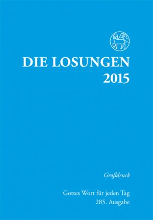 ISBN 9783724519645: Die Losungen 2015 - Deutschland / Die Losungen 2015 – Grossdruckausgabe, kartoniert