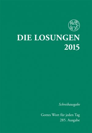 ISBN 9783724519676: Die Losungen 2015 - Deutschland / Die Losungen 2015 – Schreibausgabe