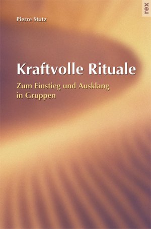 ISBN 9783725207091: Kraftvolle Rituale – Zum Einstieg und Ausklang in Gruppen