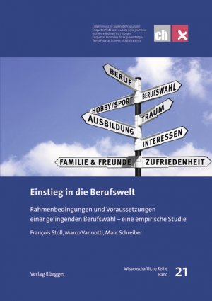 ISBN 9783725309771: Einstieg in die Berufswelt - Rahmendbedingungen und Voraussetzungen einer gelingenden Berufswahl - eine empirische Studie