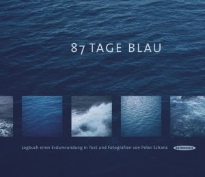 ISBN 9783725412822: 87 Tage Blau – Logbuch einer Erdumrundung in Text und Fotografien