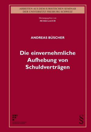 ISBN 9783725572960: Die einvernehmliche Aufhebung von Schuldverträgen