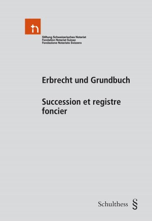 ISBN 9783725583355: Erbrecht und Grundbuch / Succession et registre foncier - Beiträge der Weiterbildungsseminare der Stiftung Schweizerisches Notariat vom 16. August 2021 in Zürich und vom 2. September 2021 in Lausanne /Contribution des séminaires de formation continue orga