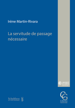 gebrauchtes Buch – Irène Martin-Rivara – La servitude de passage nécessaire. Dissertation. Thèse de la Faculté de Droit de l'Université de Genève 994.