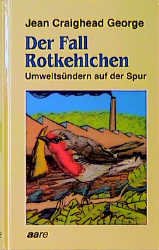 gebrauchtes Buch – George, Jean Craighead – Der Fall Rotkehlchen