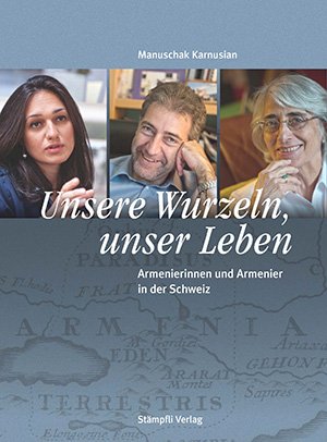 ISBN 9783727214332: Unsere Wurzeln, unser Leben - Armenierinnen und Armenier in der Schweiz