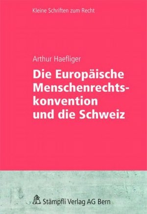 ISBN 9783727217449: Die Europäische Menschenrechtskonvention und die Schweiz