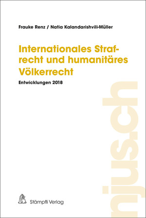 ISBN 9783727226748: Internationales Strafrecht und humanitäres Völkerrecht - Entwicklungen 2018