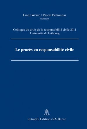 ISBN 9783727230349: Le procès en responsabilité civile – Colloque du droit de la responsabilité civile 2011, Université de Fribourg