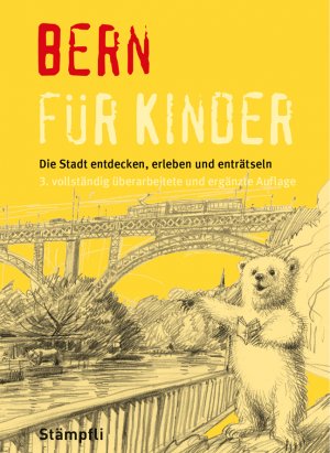 ISBN 9783727260414: Bern für Kinder - Die Stadt erleben, entdecken und enträtseln