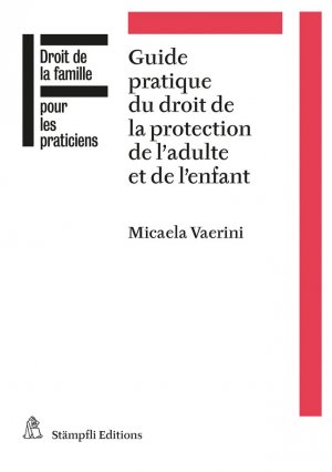 ISBN 9783727288517: Guide pratique du droit de la protection de l'adulte et de l'enfant