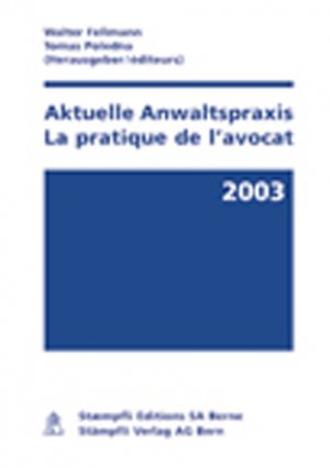 ISBN 9783727291951: Aktuelle Anwaltspraxis 2003 / La pratique de l'avocat 2003