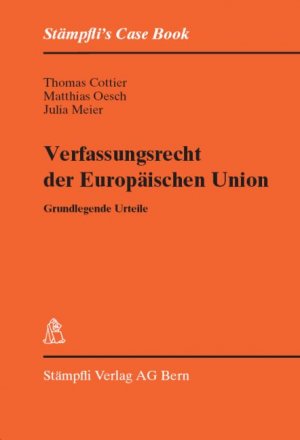 ISBN 9783727296772: Verfassungsrecht der Europäischen Union – Grundlegende Urteile