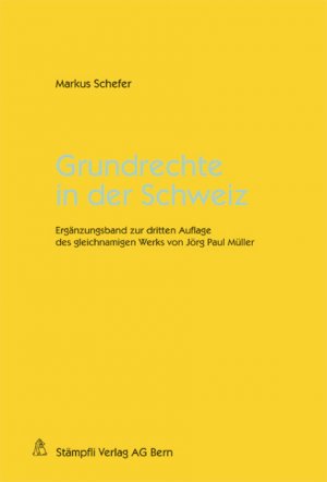 ISBN 9783727299162: Grundrechte in der Schweiz - Ergänzungsband zur dritten Auflage des gleichnamigen Werks von Jörg Paul Müller