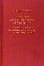 ISBN 9783727412707: Die Mission der neuen Geistesoffenbarung – Das Christus-Ereignis als Mittelpunktgeschehen der Erdenevolution. Sechzehn Einzelvorträge 1911, in verschiedenen Städten