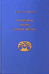 gebrauchtes Buch – Rudolf Steiner – Die Verbindung zwischen Lebenden und Toten. 2., durchges. Auflage, (fotomechan. Nachdr.). Dornach: Rudolf-Steiner-Verlag, 1976. 226 Seiten. Leinen. Grossoktav.