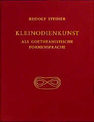 ISBN 9783727436505: Kleinodienkunst als goetheanistische Formensprache - Die Entwürfe Rudolf Steiners und deren Ausführungen durch Bertha Meyer-Jacobs und andere Goldschmiede