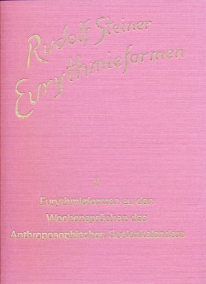 ISBN 9783727436826: Eurythmieformen zu den Wochensprüchen des anthroposophischen Seelenkalenders von Rudolf Steiner