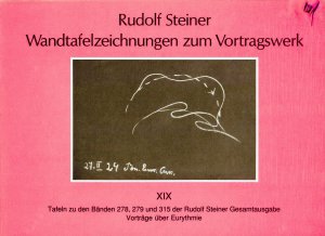 ISBN 9783727441196: Wandtafelzeichnungen zum Vortragswerk, Bd. XIX - Tafeln zu den Bänden 278, 279 und 315 der Rudolf Steiner Gesamtausgabe (Vorträge über Eurythmie)