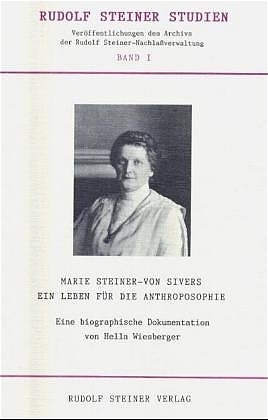 ISBN 9783727453212: Marie Steiner-von Sivers - Ein Leben für die Anthroposophie – Eine biographische Dokumentation in Briefen und Dokumenten, Zeugnissen von Rudolf Steiner, Maria von Strauch, Edouard Schuré und anderen