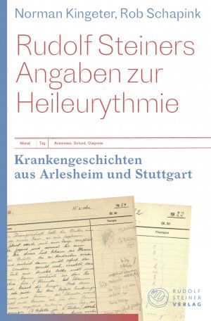 ISBN 9783727453397: Rudolf Steiners Angaben zur Heileurythmie – Krankengeschichten aus Arlesheim und Stuttgart