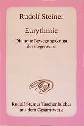 ISBN 9783727464201: Eurhythmie - die neue Bewegungskunst der Gegenwart ; Vorträge und Ansprachen zur Eurythmie-Aufführungen in d. Jahren 1918 - 1924