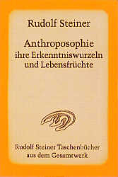 ISBN 9783727465307: Anthroposophie, ihre Erkenntniswurzeln und Lebensfrüchte : mit e. Einl. über d. Agnostizismus als Verderber echten Menschentums ; 8 Vorträge, gehalten in Stuttgart vom 29. August bis 6. September 1921. [Nach vom Vortragenden teilw. durchges. Nachschr. hrsg. von d. Rudolf Steiner-Nachlassverwaltung] / Rudolf Steiner Taschenbücher aus dem Gesamtwerk ; 653