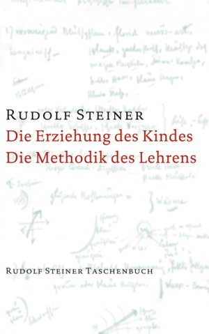 ISBN 9783727465802: Die Erziehung des Kindes vom Gesichtspunkte der Geisteswissenschaft / Die Methodik des Lehrens und die Lebensbedingungen des Erziehens - 1 Aufsatz 1907 und 5 Vorträge, Stuttgart 1924