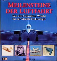 ISBN 9783727671241: Meilensteine der Luftfahrt - Von den Gebrüdern Wright bis zur Stealth-Technologie