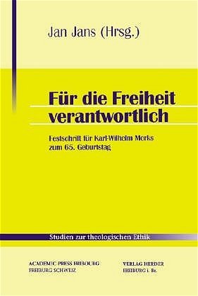 ISBN 9783727814921: Für die Freiheit verantwortlich - Festschrift für Karl-Wilhelm Merks zum 65. Geburtstag