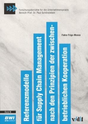 ISBN 9783728126238: Referenzmodelle für Supply Chain Management nach den Prinzipien der zwischenbetrieblichen Kooperation