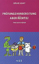 ISBN 9783728127464: Prüfungsvorbereitung - aber richtig! - Tips vom Prüfer