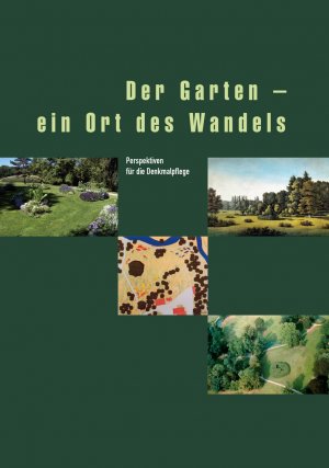 ISBN 9783728130334: Der Garten - ein Ort des Wandels - Perspektiven für die Denkmalpflege