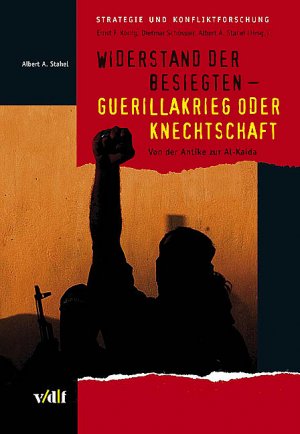 ISBN 9783728130457: Widerstand der Besiegten - Guerillakrieg oder Knechtschaft - Von der Antike zur Al-Kaida