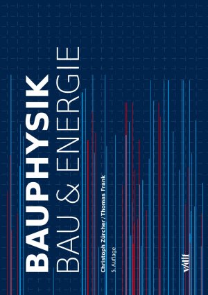 ISBN 9783728138873: Bauphysik – Bau und Energie