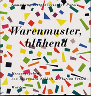 ISBN 9783729403017: Warenmuster, blühend – Sammlung zeitgenössischer Poesie