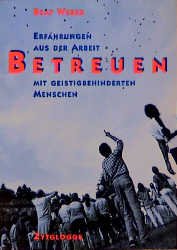 ISBN 9783729605312: Betreuen - Erfahrung aus der Arbeit mit geistig behinderten Menschen