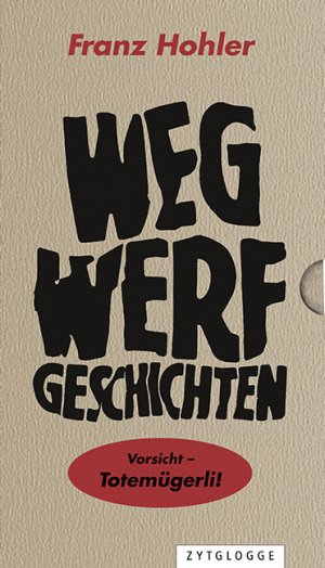 neues Buch – Franz Hohler – Wegwerfgeschichten