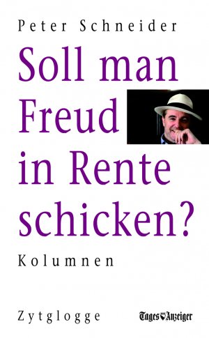 gebrauchtes Buch – Peter Schneider – Soll man Freud in Rente schicken ? Kolumnen.