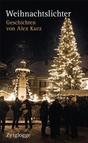 gebrauchtes Buch – Alex Kurz – Weihnachtslichter: Geschichten von Alex Kurz (Schriftdeutsch)