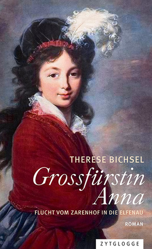 ISBN 9783729608511: Grossfürstin Anna - Flucht vom Zarenhof in die Elfenau. Roman