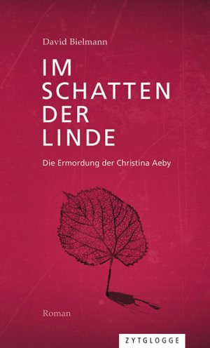 gebrauchtes Buch – David Bielmann – Im Schatten der Linde: Die Ermordung der Christina Aeby