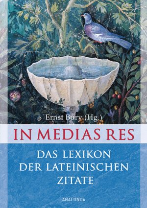 ISBN 9783730600085: In medias res - Das Lexikon der lateinischen Zitate