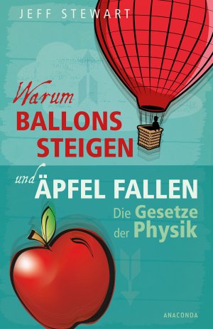 ISBN 9783730600955: Warum Ballons steigen und Äpfel fallen - Die Gesetze der Physik